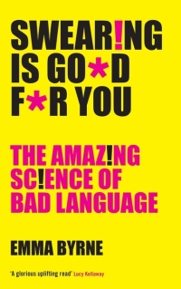 صورة الغلاف: Swearing Is Good For You 9781781255773