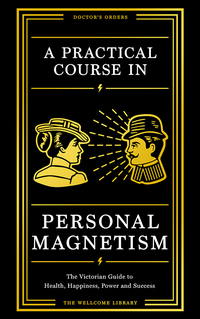 صورة الغلاف: A Practical Course in Personal Magnetism 9781781258347