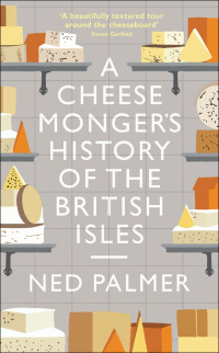 صورة الغلاف: A Cheesemonger's History of The British Isles 9781788161183