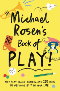 Cover image: Michael Rosen's Book of Play 9781788161909