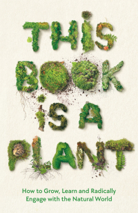 表紙画像: This Book is a Plant 9781788166911