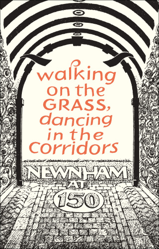 表紙画像: Walking on the Grass, Dancing in the Corridors: Newnham at 150 9781788167475