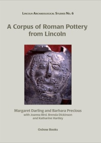 صورة الغلاف: A Corpus of Roman Pottery from Lincoln 9781842174876