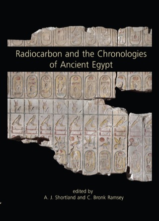 Cover image: Radiocarbon and the Chronologies of Ancient Egypt 9781842175224