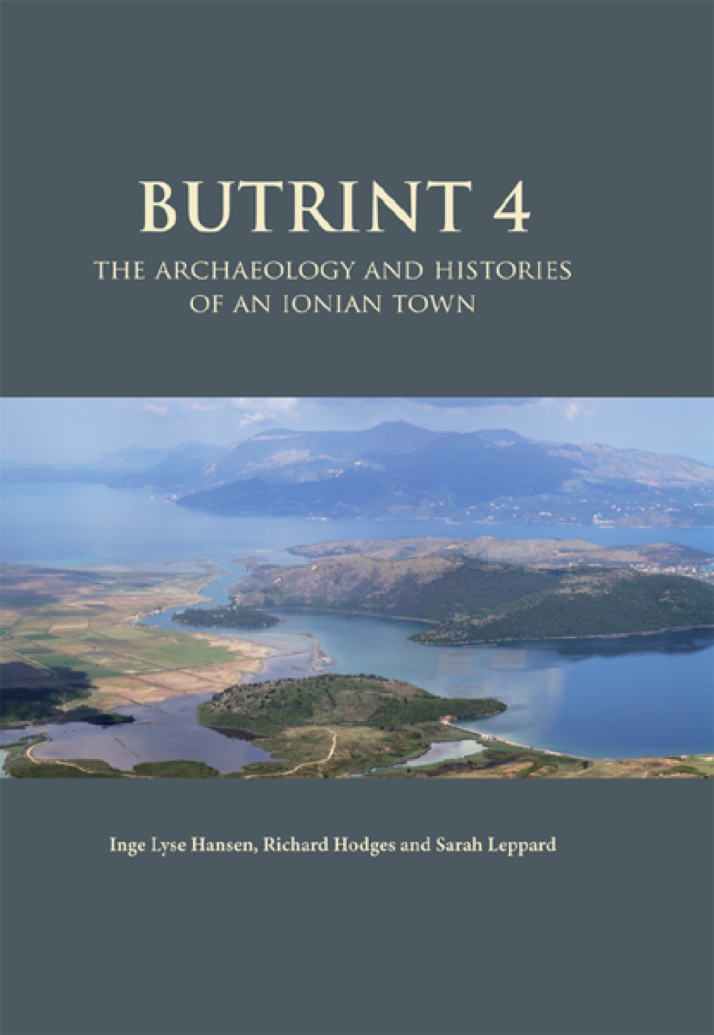 Butrint 4 The Archaeology and Histories of an Ionian Town