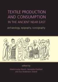 Imagen de portada: Textile Production and Consumption in the Ancient Near East 9781842174890