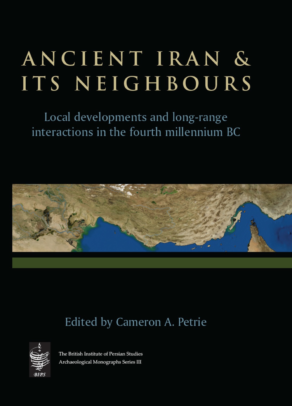 Ancient Iran and Its Neighbours Local Developments and Long-range Interactions in the 4th Millennium BC