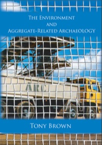 صورة الغلاف: The Environment and Aggregate-Related Archaeology 9781905223022