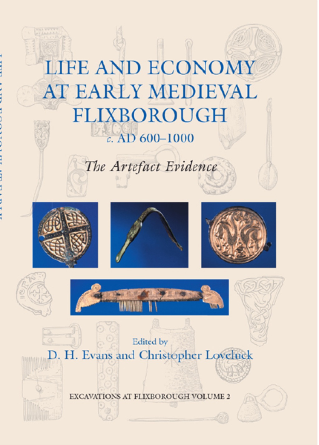 Life and Economy at Early Medieval Flixborough, c. AD 600-1000 The Artefact Evidence
