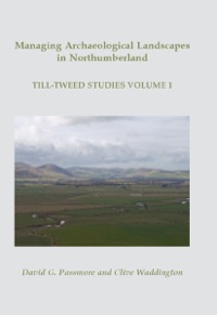صورة الغلاف: Managing Archaeological Landscapes in Northumberland 9781842173459