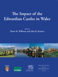 صورة الغلاف: The Impact of the Edwardian Castles in Wales 9781785704697