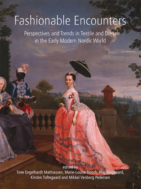 Fashionable Encounters: Perspectives and trends in textile and dress in the Early Modern Nordic World - FULL INSTANT DOWNLOAD | PDF DOCX EPUB