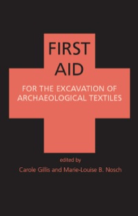 Cover image: First Aid for the Excavation of Archaeological Textiles 9781842172230