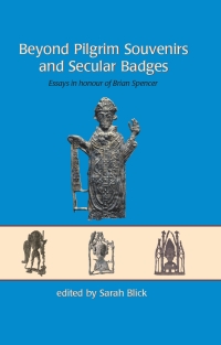 Cover image: Beyond Pilgrim Souvenirs and Secular Badges 9781789252293