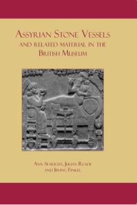 Cover image: Assyrian Stone Vessels and Related Material in the British Museum 9781842173121