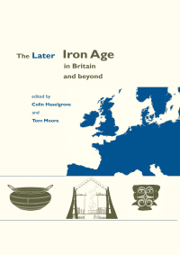 Cover image: The Later Iron Age in Britain and Beyond 9781842172520