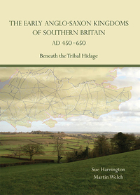 Cover image: The Early Anglo-Saxon Kingdoms of Southern Britain AD 450-650 9781785709708