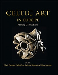 Cover image: Celtic Art in Europe: Making Connections 1st edition 9781789253832
