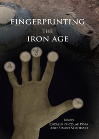 Imagen de portada: Fingerprinting the Iron Age: Approaches to identity in the European Iron Age: Integrating South-Eastern Europe into the debate 9781782976752