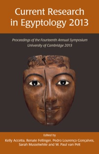 Omslagafbeelding: Current Research in Egyptology 14 (2013) 9781782976868