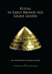 Imagen de portada: Ritual in Early Bronze Age Grave Goods 9781782976943