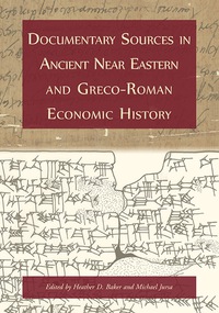 Cover image: Documentary Sources in Ancient Near Eastern and Greco-Roman Economic History: Methodology and Practice 9781782977582