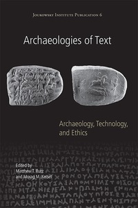 صورة الغلاف: Archaeologies of Text: Archaeology, Technology, and Ethics 9781782977667