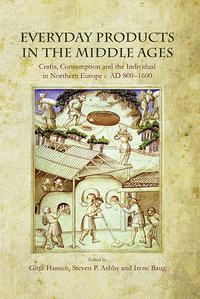 Imagen de portada: Everyday Products in the Middle Ages 9781782978053