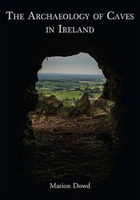 صورة الغلاف: The Archaeology of Caves in Ireland 9781782978138