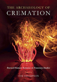 Titelbild: The Archaeology of Cremation 9781782978480
