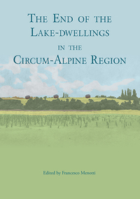 Cover image: The end of the lake-dwellings in the Circum-Alpine region 9781782978602