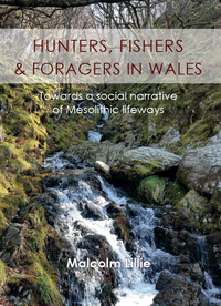 Cover image: Hunters, Fishers and Foragers in Wales 9781782979746
