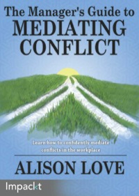 Cover image: The Manager's Guide to Mediating Conflict 1st edition 9781783000661