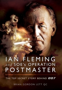 Omslagafbeelding: Ian Fleming and SOE's Operation POSTMASTER 9781526760685