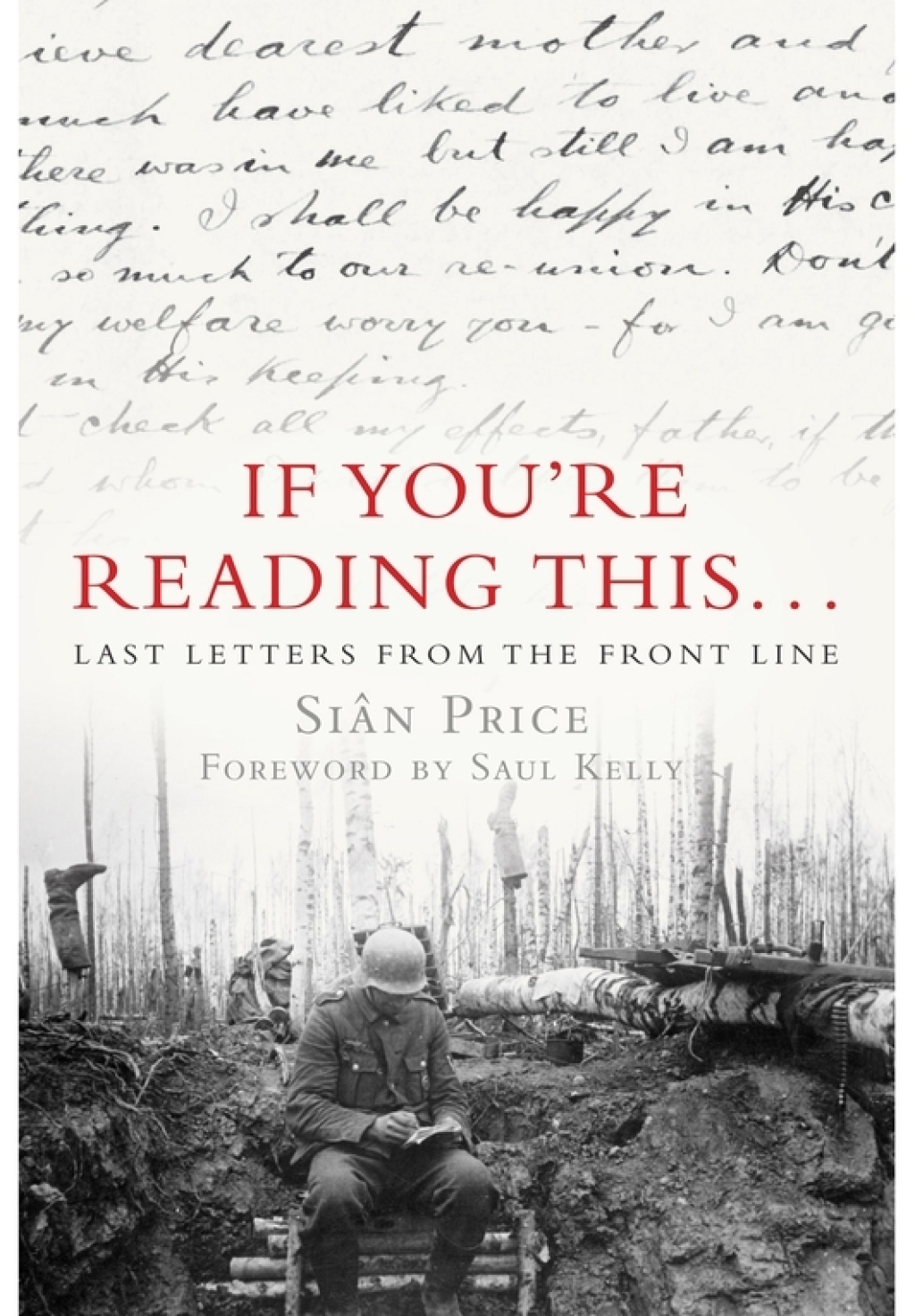 If You’re Reading This . . . Last Letters from the Front Line