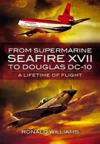 Cover image: From Supermarine Seafire XVII to Douglas DC-10 9781848846470