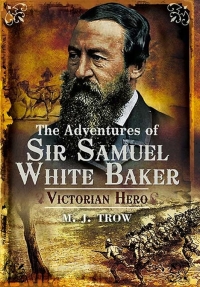 Cover image: The Adventures of Sir Samuel White Baker 9781848841789