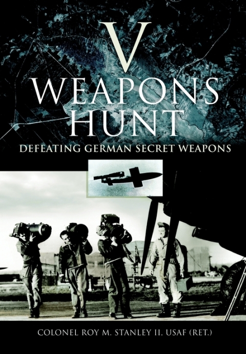 V Weapons Hunt: Defeating German Secret Weapons - FULL INSTANT DOWNLOAD | PDF DOCX EPUB