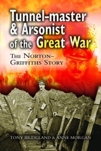 Imagen de portada: Tunnel-master & Arsonist of the Great War 9780850529951