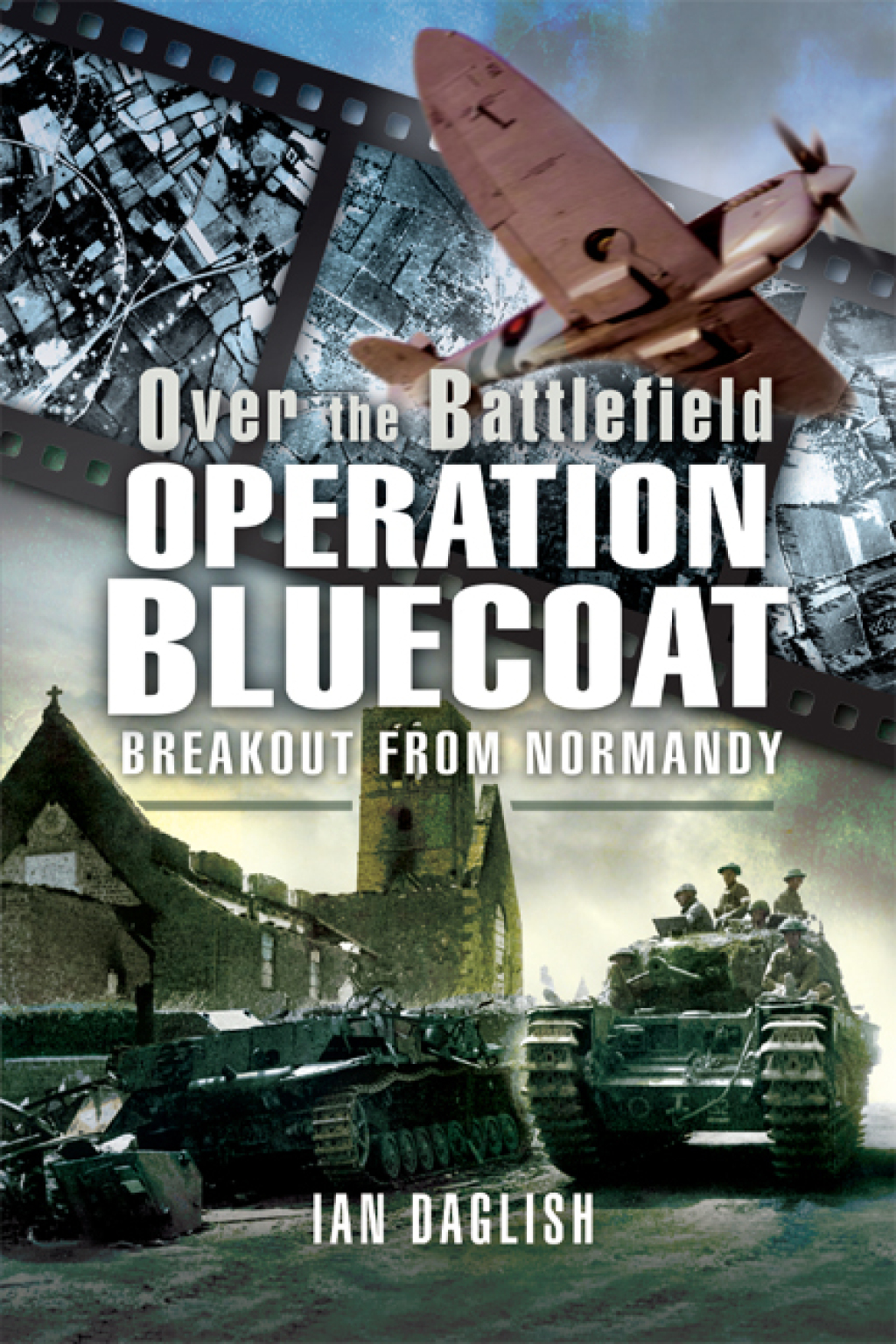 Operation Bluecoat Breakout from Normandy