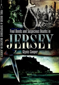 Immagine di copertina: Foul Deeds & Suspicious Deaths in Jersey 9781845630683