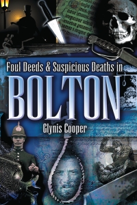 Omslagafbeelding: Foul Deeds & Suspicious Deaths in Bolton 9781903425633