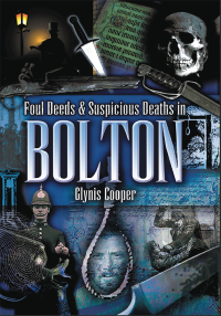 Immagine di copertina: Foul Deeds & Suspicious Deaths in Bolton 9781903425633