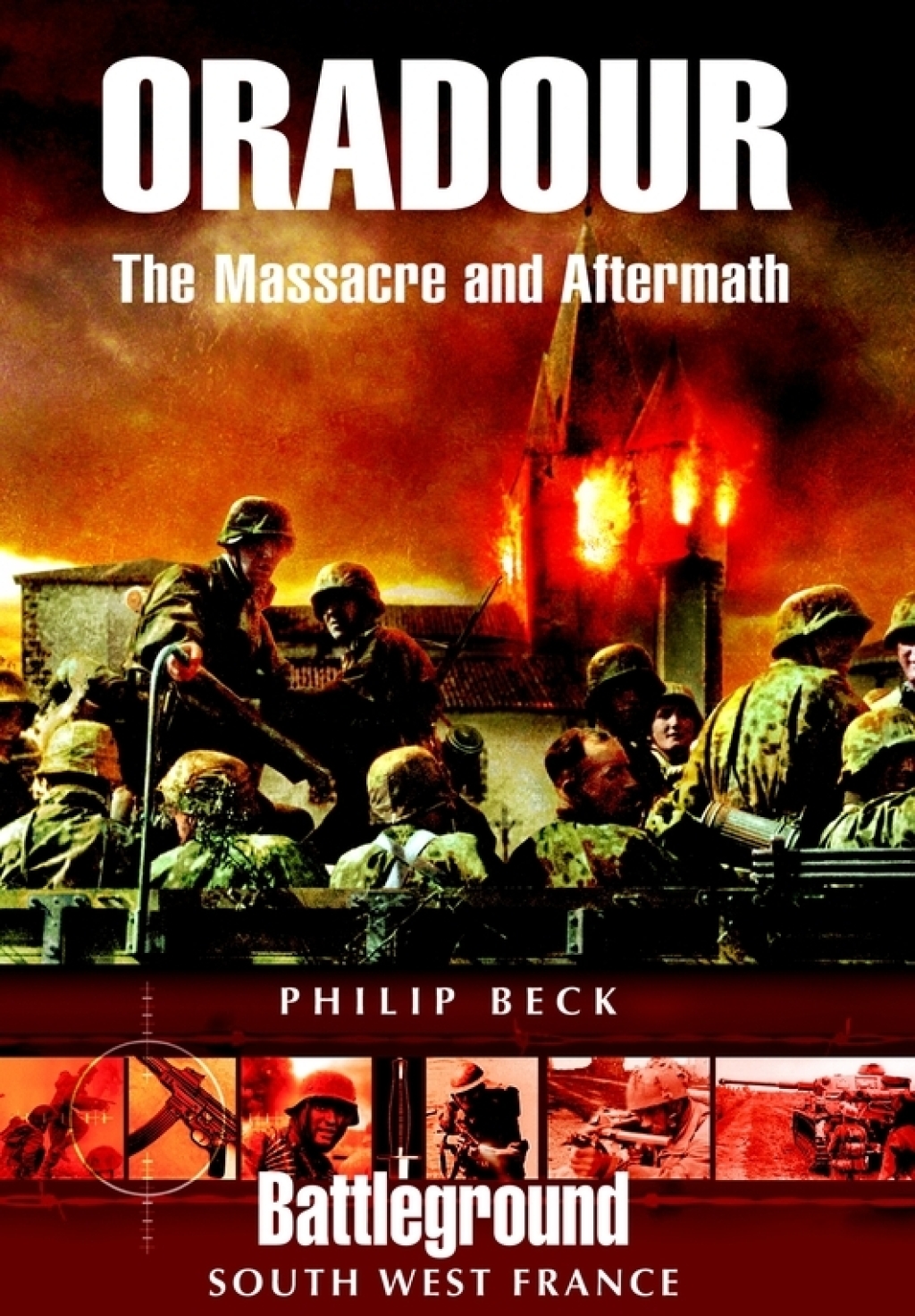 Oradour The Massacre and Aftermath