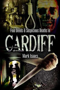 Imagen de portada: Foul Deeds & Suspicious Deaths in Cardiff 9781845630843