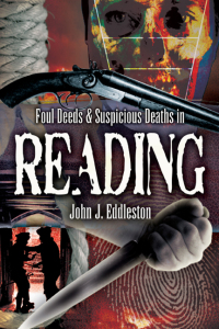 Titelbild: Foul Deeds & Suspicious Deaths in Reading 9781845630973