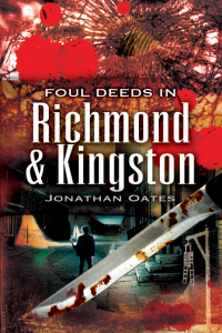 Cover image: Foul Deeds in Richmond and Kingston 9781783037568