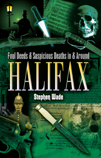 Omslagafbeelding: Foul Deeds & Suspicious Deaths in & Around Halifax 9781903425831