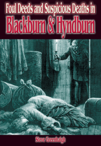 Cover image: Foul Deeds & Suspicious Deaths in Blackburn & Hyndburn 9781903425183