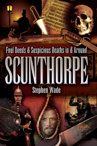 Imagen de portada: Foul Deeds & Suspicious Deaths in & Around Scunthorpe 9781903425831